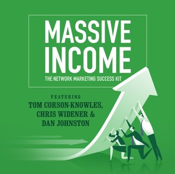 MASSIVE Income - Widener Chris, Corson-Knowles Tom, Rohn Jim, Johnston Dan