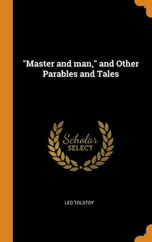 "Master and man," and Other Parables and Tales - Tolstoy Leo