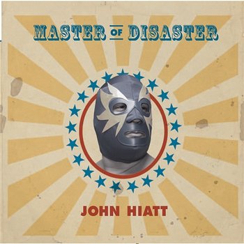 Master of Disaster - John Hiatt