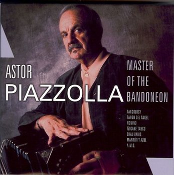 Master of the Bandoneon - Piazzolla Astor