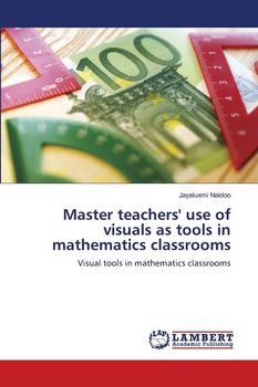 Master teachers' use of visuals as tools in mathematics classrooms - Naidoo Jayaluxmi