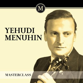 Masterclass - Menuhin Yehudi