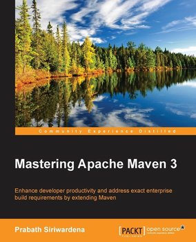Mastering Apache Maven 3 - Prabath Siriwardena