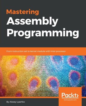 Mastering Assembly Programming - Alexey Lyashko