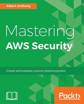 Mastering AWS Security - Anthony Albert