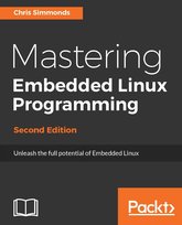 Mastering Embedded Linux Programming - Second Edition - ebook epub Chris Simmonds