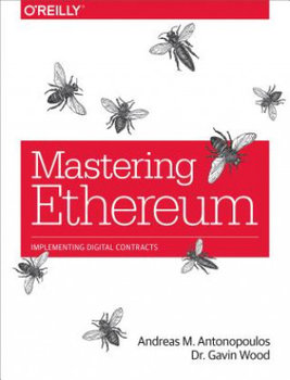 Mastering Ethereum - Antonopoulos Andreas, Wood Gavin