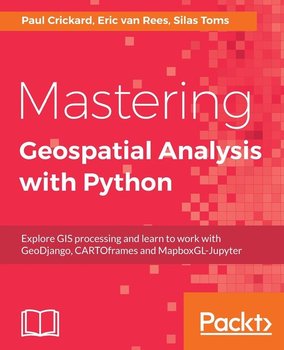 Mastering Geospatial Analysis with Python - Toms Silas