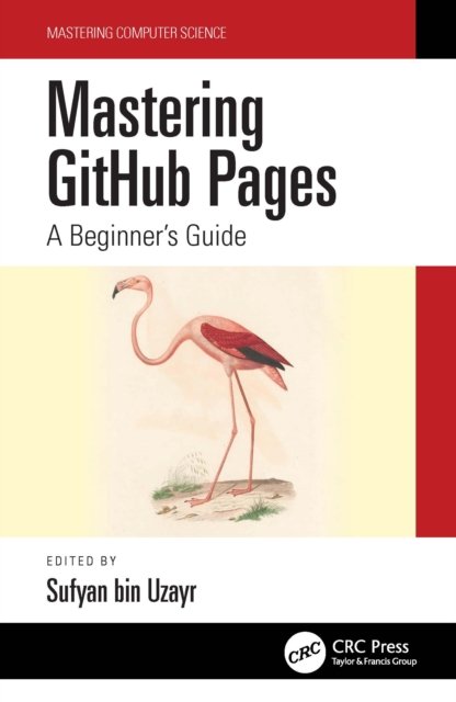 Mastering GitHub Pages: A Beginner's Guide - Sufyan Bin Uzayr | Książka ...