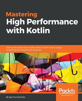 Mastering High Performance with Kotlin - Igor Kucherenko