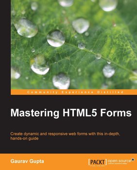 Mastering HTML5 Forms - ebook epub - Gaurav Gupta