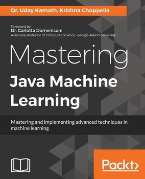 Mastering Java Machine Learning - Kamath Dr. Uday