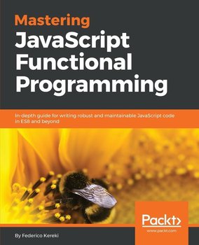 Mastering JavaScript Functional Programming - Federico Kereki