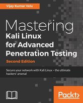 Mastering Kali Linux for Advanced Penetration Testing - Second Edition Velu Vijay Kumar