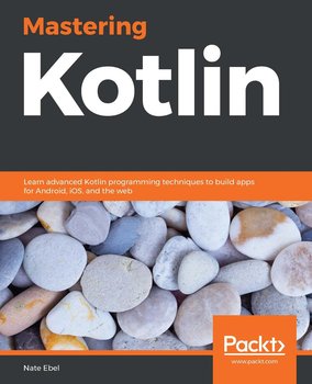 Mastering Kotlin - Nate Ebel