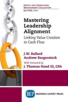 Mastering Leadership Alignment Ballard J.W.