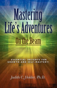 MASTERING LIFE'S ADVENTURES - Holder Judith C.