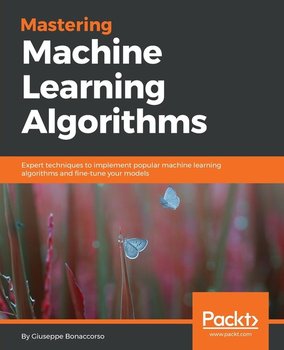 Mastering Machine Learning Algorithms - Bonaccorso Giuseppe