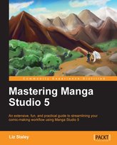 Mastering Manga Studio 5 - ebook epub Liz Staley