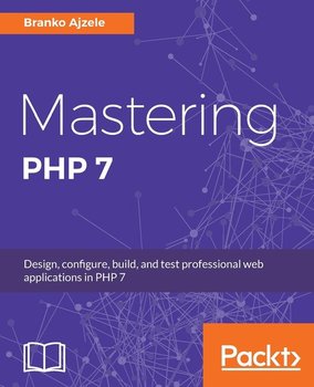 Mastering PHP 7 - Branko Ajzele