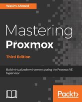 Mastering Proxmox - Third Edition Wasim Ahmed