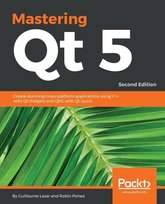 Mastering Qt 5  - Second Edition Guillaume Lazar
