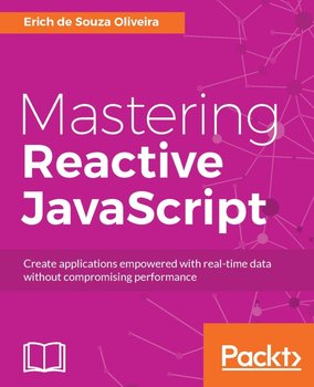 Mastering Reactive JavaScript - ebook epub - Erich de Souza Oliveira