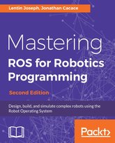 Mastering ROS for Robotics Programming. - ebook epub Joseph Lentin