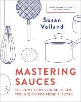 Mastering Sauces - Volland Susan