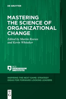 Mastering the Science of Organizational Change - Opracowanie zbiorowe