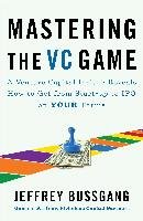 Mastering The Vc Game - Bussgang Jeffrey