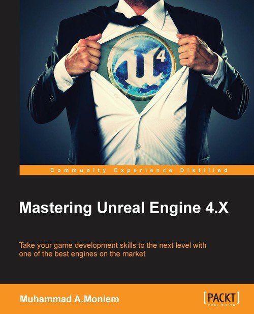 Mastering Unreal Engine 4.X - Muhammad A.Moniem | Książka W Empik