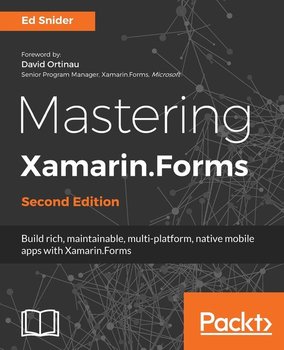 Mastering Xamarin.Forms - Second Edition - Ed Snider