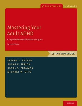 Mastering Your Adult ADHD [DRM] - ebook PDF - Otto Michael W., Perlman Carol, Sprich Susan, Safren Steven A.