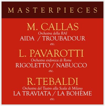 Masterpieces with Pavarotti, Callas & Tebaldi - Pavarotti Luciano, Callas, Tebaldi