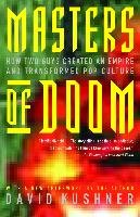 Masters of Doom: How Two Guys Created an Empire and Transformed Pop Culture - Kushner David
