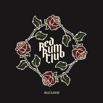 Matador - Red Rum Club