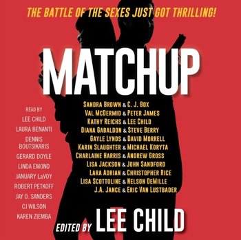 MatchUp - audiobook - Morrell David, Box C. J., Jance J.A., Rice Christopher, Brown Sandra, Jackson Lisa, Demille Nelson, Lynds Gayle, Van Lustbader Eric, Harris Charlaine, Mcdermid Val, Child Lee, Adrian Lara, Gross Andrew, Slaughter Karin, Gabaldon Diana, Koryta Michael, James Peter, Reichs Kathy, Sandford John, Scottoline Lisa, Berry Steve