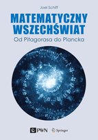 Matematyczny wszechświat Joel L. Schiff
