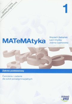 Matematyka 1. Ćwiczenia i zadania. Zakres podstawowy. Szkoła ponadgimnazjalna - Babiański Wojciech, Chańko Lech, Czarnowska Joanna