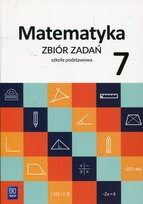 Matematyka 7. Zbiór zadań. Szkoła podstawowa