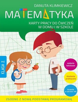 Matematyka. Karty pracy do ćwiczeń w domu i w szkole. Klasa 2 - Klimkiewicz Danuta