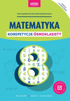 Matematyka. Korepetycje ósmoklasisty - ebook PDF - Konstantynowicz Adam, Konstantynowicz Anna
