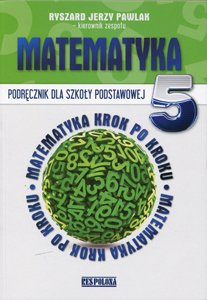 Matematyka krok po kroku. Podręcznik. Klasa 5. Szkoła podstawowa - Pawlak Ryszard Jerzy