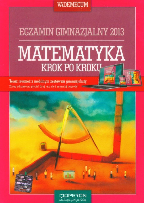 Matematyka krok po kroku. Vademecum. Egzamin gimnazjalny 2013 - Gałązka