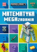 Matematyka. Megazadania. Minecraft 7+ - Lipscombe Dan, Thompson Brad, Mojang