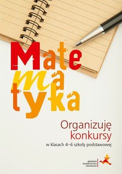 Matematyka. Organizuję konkursy 4-6 - Janowicz Jerzy