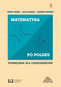 Matematyka po polsku. Podręcznik dla cudzoziemców - Zielińska Alicja, Wróbel Danuta, Zieliński Grzegorz