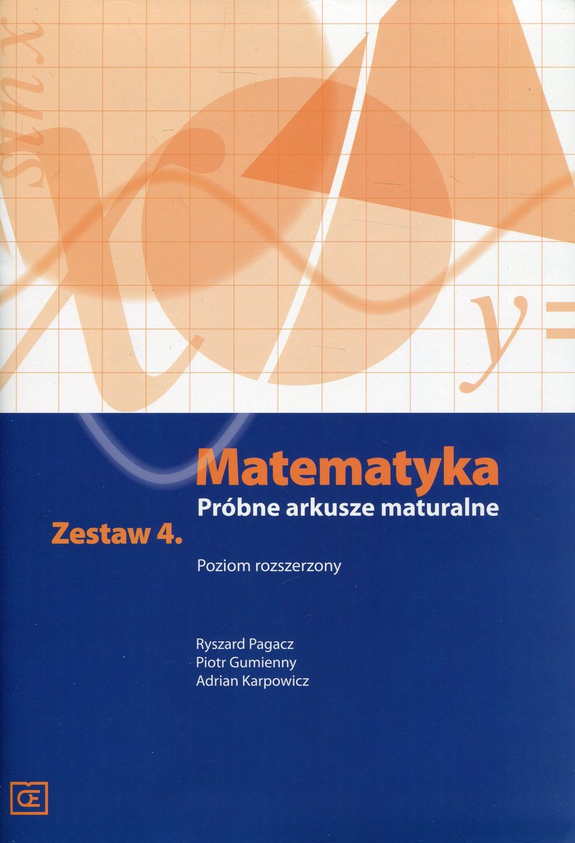 Matematyka. Próbne Arkusze Maturalne. Zestaw 4. Poziom Rozszerzony ...