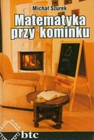 Matematyka przy kominku Szurek Michał
